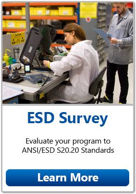Click to request an ESD Survey - Desco will evaluate your program to ANSI/ESD S20.20 Standards
